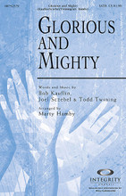 Glorious and Mighty by Bob Kauflin, Joel Sczebel, and Todd Twining. Arranged by Marty Hamby. For Choral (SATB). Integrity Choral. 12 pages. Published by Integrity.

Let us raise a song to God that He is glorious and mighty, awesome in beauty, and greatly to be praised – our King, our Majesty. Marty Hamby's masterful rendition will be meaningful to your singers and congregation. Available separately: SATB, CD Accompaniment Trax, Orchestration. Duration: ca. 3:50.

Minimum order 6 copies.