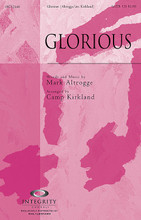 Glorious by Mark Altrogge. Arranged by Camp Kirkland. For Choral (SATB). Integrity Choral. 12 pages. Published by Integrity.

We cannot fathom God's greatness, yet we sing, “We bring You praise, O God – You are glorious and we lift our voices to worship You.” You will find this an engaging setting by Camp Kirkland. Available separately: SATB, CD Accompaniment Trax, Orchestration. Duration: ca. 3:45.

Minimum order 6 copies.