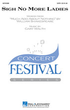 Sigh No More Ladies by Gary Walth. For Choral (SATB). Festival Choral. 12 pages. Published by Hal Leonard.

This brisk contemporary setting of Shakespeare's text from Much Ado About Nothing features playful triple/duple banter between the voice parts transitioning into a buoyant “hey nonny, nonny” refrain that builds to a spirited finale. Accessible and well-crafted! Duration: ca. 2:30.

Minimum order 6 copies.