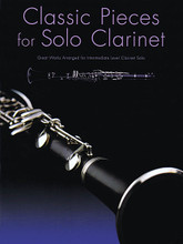 Classic Pieces for Solo Clarinet. (Great Works Arranged for Intermediate Level Clarinet Solo). By Various. For Clarinet. Music Sales America. Softcover. 32 pages. Music Sales #AM1000131. Published by Music Sales.

9 well-known clarinet works with historical notes on the development of the instrument, including music by Brahms, Debussy, Mozart, Saint-Saëns, Weber, and more.