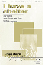 I Have a Shelter by Bob Kauflin, Steve Cook, and Vikki Cook. Arranged by Richard Kingsmore. For Choral (SATB). Integrity Choral. 8 pages. Published by Integrity.

Richard Kingsmore has developed this triumphal anthem that serves as a statement to the covering that only comes from God above. “I find my refuge in Your wounds, for there I find salvation.” Available separately: SATB, CD Accompaniment Trax, Orchestration. Duration: ca. 3:25.

Minimum order 6 copies.