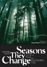Seasons They Change. (The Story of Acid and Psychedelic Folk). Book. Softcover. 366 pages. Published by Jawbone Press.

In the late 60s and early 70s the inherent weirdness of folk met switched-on psychedelic rock and gave birth to new, strange forms of acoustic-based avant garde music. Artists on both sides of the Atlantic, including The Incredible String Band, Vashti Bunyan, Pearls Before Swine and Comus, combined sweet melancholy and modal melody with shape-shifting experimentation to create sounds of unsettling oddness that sometimes go under the name acid or psych folk. A few of these artists - notably the String Band, who actually made it to Woodstock - achieved mainstream success, while others remained resolutely entrenched underground. But by the mid-70s even the bigger artists found sales dwindling, and this peculiar hybrid musical genre fell profoundly out of favour. For 30 years it languished in obscurity, apparently beyond the reaches of cultural reassessment, until, in the mid-2000s a new generation of artists collectively tagged 'New Weird America' and spearheaded by Devendra Banhart, Espers and Joanna Newsom rediscovered acid and psych folk, revered it and from it, created something new.
