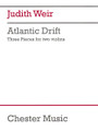 Atlantic Drift. (3 Pieces for 2 Violins Performance Score). By Judith Weir (1954-). For Violin Duet. Music Sales America. Softcover. 14 pages. Chester Music #CH74569. Published by Chester Music.

Violin duos inspired by the transatlantic flow of musical ideas from the British Isles to North America and back again. 11 minutes.