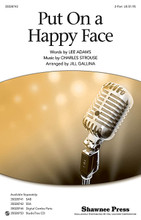 Put On a Happy Face by Charles Strouse and Lee Adams. Arranged by Jill Gallina. For Choral (2-Part). Choral. Published by Shawnee Press.

This popular standard from the Broadway musical "Bye Bye Birdie" is arranged for younger voices using its original bright and bouncy feel. A great number to showcase both pop and concert choirs!

Minimum order 6 copies.