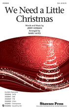 We Need a Little Christmas by Jerry Herman. Arranged by Mark Hayes. For Choral (SSA). Choral. Published by Shawnee Press.

Originating from Jerry Herman's Broadway musical ÚMameÚ, the popular Christmas song is thrilling in this newly orchestrated choral work. Children to adults will love this holiday gem, which is available in multiples vocings, including for men's and women's choirs.

Minimum order 6 copies.