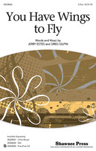 You Have Wings To Fly by Greg Gilpin and Jerry Estes. For Choral (2-Part). Choral. Published by Shawnee Press.

Our lives are compared to a small bird perched on a limb that is bending in the wind. Like the bird, we have wings to fly and can rise above the struggle of life. The expressive piano accompaniment enhances this exquisite inspirational text. A beautiful selection for both women's and younger mixed voices.

Minimum order 6 copies.