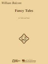 Fancy Tales. (Violin and Piano). By William Bolcom. For Violin, Piano Accompaniment. E.B. Marks. Softcover. 32 pages. Published by Edward B. Marks Music.

Four-movement chamber work with each movement focusing on a fantastical tale, including: a love affair with a vampire, flying centaurs, a dwarf's serenade, and an abandoned ferryboat. 18 minutes.