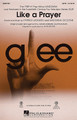 Like a Prayer ((featured in Glee)). By Madonna and Glee Cast. Edited by Mark A. Brymer. Arranged by Adam Anders. For Choral (SATB). Pop Choral Series. 24 pages. Published by Hal Leonard.

The Glee cast has turned to the music of Madonna for themes that ignite the high school heart. This powerful closer will lift your choir to new musical heights and thrill audiences of all ages. Available separately: SATB, SAB, SSA, ShowTrax CD. Combo parts available digitally (tpt 1-2, tsx, tbn, syn, gtr, b, dm). Duration: ca. 4:00.

Minimum order 6 copies.