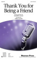 Thank You for Being a Friend (from the T.V. Series The Golden Girls). By Andrew Gold. Arranged by Greg Gilpin. For Choral (SATB). Choral. 16 pages. Published by Shawnee Press.

The theme from the T.V. series, The Golden Girls roars to new life due to the recent Betty White fan craze and is now available for your choir to sing and enjoy! Bright, happy, and a perfect song for celebrating friendship! “Your heart is true, you're a pal and a confidant.” Available separately: SATB, SAB, 2-part, StudioTrax CD. Duration: ca. 4:00.

Minimum order 6 copies.