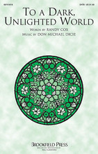 To a Dark, Unlighted World by Don Dicie and Randy Cox. For Choral, Organ (SATB). Brookfield Christmas Choral. 8 pages. Published by Brookfield Press.

Chant-like in nature, this original anthem will enable your choir to lead your congregation into the Advent season in a beautiful and meaningful manner. Duration: ca. 3:10.

Minimum order 6 copies.