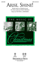 Arise, Shine! by Victor C. Johnson. For Brass, Choral, Organ (SATB). Brookfield Christmas Choral. 8 pages. Published by Brookfield Press.

Utilizing brass and organ, this exuberant anthem of Christ's coming is full of joyous sound. Pull out all the stops and bring in the season in a spectacular way with this anthem of Christmas praise. Available separately, SATB, ChoirTrax CD. Score and parts (tpt 1-2, tbn 1-2) available as a Printed Edition and as a digital download. Duration: ca. 2:50.

Minimum order 6 copies.