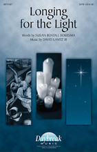 Longing for the Light by David Lantz and Susan Boersma. For Choral (SATB). Daybreak Christmas Choral. 8 pages. Published by Daybreak Music.

A perfect marriage of text and music, this pleading choral cry will usher your congregation right into the Advent season. Musical strains of “O Come, O Come, Emmanuel” are creatively woven into this impeccable anthem for the season. Duration: ca. 3:45.

Minimum order 6 copies.