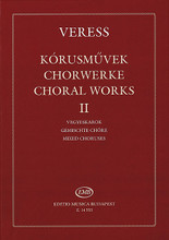 Choral Works II by Veress Sándor and Veress S. For Choral, Mixed Choir (SATB). EMB. Softcover. 147 pages. Editio Musica Budapest #Z14553. Published by Editio Musica Budapest.