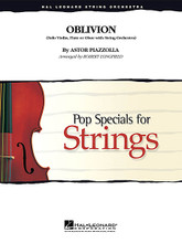 Oblivion ((Solo Violin, Flute or Oboe with String Orchestra)). By Astor Piazzolla (1921-1992). Arranged by Robert Longfield. For Flute, Oboe, Violin, String Orchestra (Score & Parts). Pop Specials for Strings. Grade 3-4. Published by Hal Leonard.