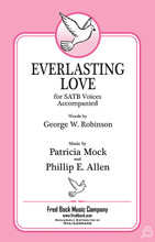 Everlasting Love by Patricia Mock and Phillip E. Allen. For Choral (SATB). Fred Bock Publications. 8 pages. Fred Bock Music Company #BG2577. Published by Fred Bock Music Company.

“I am His, and He is mine” are the words heard in loving gratitude - this is a divine love song. Adoration and awe emanate from the passionate music that so elegantly supports the 19th century text of George W. Robinson.

Minimum order 6 copies.