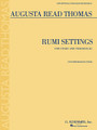 Rumi Settings. (Violin and Violoncello). By Augusta Read Thomas (1964-). For Cello, Violin, String Duet. String. 24 pages. G. Schirmer #ED4364. Published by G. Schirmer.

Inspired by the poem “Where Everything Is Music,” each movement of Rumi Settings adheres to the meaning, perfume, and essence of the stunning Rumi text. Includes two performance scores. 9 minutes.