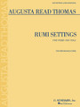 Rumi Settings. (Violin and Viola). By Augusta Read Thomas (1964-). For Viola, Violin, String Duet. String. 24 pages. G. Schirmer #ED4363. Published by G. Schirmer.

Inspired by the poem “Where Everything Is Music,” each movement of Rumi Settings adheres to the meaning, perfume, and essence of the stunning Rumi text. Includes two performance scores. 9 minutes.