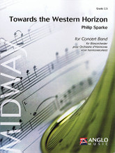 Towards the Western Horizon. (Grade 3 - Score and Parts). By Philip Sparke (1951-). For Concert Band. Anglo Music Concert Band. Grade 3. Anglo Music Press #AMP273. Published by Anglo Music Press.

The inspiration for this piece came from the address of the person who commissioned the work: Morse Street, Houston, Texas. It pays tribute to the immense skill of the engineers who succeeded in submerging a wire across the Atlantic to send messages in morse code from America to Europe. This technical ingenuity provided the perfect source of material for a transatlantic musical message. This work explores the vast expanse of the Atlantic and makes use of Irish melodies to celebrate the point where the cable enters into the Atlantic Ocean. Dur: 6:55.