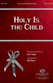 Holy Is the Child by Joel Auge. By Joel Auge. Arranged by BJ Davis. SATB. Integrity Choral. 12 pages. Published by Integrity.

A sense of peace exudes through this very personal lyric statement. “A child is born, His peace He'll bring. Holy is the child born on whom all men will cast their sin.” Available separately: SATB, CD Accompniment Trax, Orchestration. Duration: ca. 5:20.

Minimum order 6 copies.