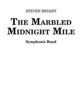 The Marbled Midnight Mile by Steven Bryant. For Concert Band (Score & Parts). Eric Whitacre Concert Band. Grade 4. Published by BCM International.

The Marbled Midnight Mile is a companion to Bryant's earlier works Dusk and First Light – the three of them together forming a loosely-related “night cycle.” The title evokes an extended journey through the myriad wandering thoughts that occur in the solitude of night. The music makes only modest technical demands of the ensemble, but is a perfect vehicle to expand the band's musical maturity and sensitivity. Dur: 8:00 (Grade 4).