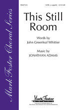 This Still Room by Jonathan Adams and John Greenleaf Whittier. For Choral (Sop 1/2 Alto Tenor Bass 1/2). Mark Foster. 8 pages. Published by Shawnee Press.

Uses: Compline Service, Concert

Scripture: Psalms 46:10; 4:4

A profound text is presented with awesome emotion in this exquisite tone poem. A purity of sound is demanded of the ensemble in the composer's tasteful harmonic vocabulary. The serenity achieved will be a memorable moment for your choir or ensemble. Available: SSATBB, A cappella. Duration: 2:37.

Minimum order 6 copies.