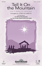 Tell It on the Mountain (from A World of Christmas) arranged by Joseph M. Martin. For Choral (SATB). Glory Sound Christmas. 12 pages. Published by GlorySound.

Uses: Christmas, evangelism, multicultural, Epiphany

Scripture: Romans 10:8; Luke 2

Here is a sizzling Christmas finale that will be the perfect exclamation point to your holiday programming. Soulful and full of gospel power, this partnering is just the thing to inspire your audience to share the good news! Available: SATB, Orchestration, StudioTrax CD. Duration: ca. 2:47.

Minimum order 6 copies.