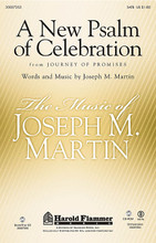 A New Psalm of Celebration (from Journey of Promises) by Joseph M. Martin. For Choral (SATB). Harold Flammer. 12 pages. Published by Shawnee Press.

Uses: General, concert

Scripture: Isaiah 7:14; Matthew 1:8-25

A fantastic acclamation of praise filled with rhythmic drive and festive spirit. This call to celebrative worship can be a theme song for your choir as it affirms its ministry through the gift of music. The mixed-meter joy of the opening theme gives way to a more lyric middle section before returning to the commanding sweep of the opening theme. Available: SATB, Orchestration, StudioTrax CD. Duration: ca. 2:36.

Minimum order 6 copies.