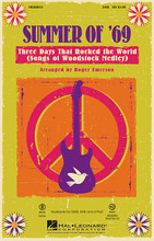 Summer of '69 - Three Days That Rocked the World ((Songs of Woodstock Medley)). Arranged by Roger Emerson. For Choral (SAB). Pop Choral Series. 64 pages. Published by Hal Leonard.

In 1969, the legendary 3-day music festival Woodstock defined a generation and gave us unforgettable musical performances from groups like The Who * Crosby, Stills and Nash * Jefferson Airplane * Blood, Sweat and Tears * and more. This powerful 16-minute medley is divided into four flexible sections and includes programming suggestions by John Jacobson. It's just like being there – without the mud!