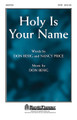 Holy Is Your Name by Don Besig and Nancy Price. For Choral (SATB). Harold Flammer. 12 pages. Published by Shawnee Press.

Uses: General, Trinity Sunday, Christ the King

Scripture: Matthew 6:9; Isaiah 6:3; Luke 1:49

Beginning with a worshipful chorale-styled opening, this new octavo develops into a ballad of power and praise. The majestic attributes of the Almighty are announced in this inspiring text and as the music soars heavenward so do the hearts of the congregation. Available: SATB. Duration: ca. 4:01.

Minimum order 6 copies.