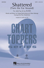 Shattered (Turn the Car Around) by O.A.R. (Of a Revolution). By Gregg Wattenberg and Marc Roberge. Arranged by Paris Rutherford. For Choral (SATB). Pop Choral Series. 16 pages. Published by Hal Leonard.

From the group O.A.R., this chart hit from 2008 has reached beyond the traditional rock fan to achieve a mainstream appeal that really works for pop and show choirs or as a fantastic change of pace for vocal jazz ensembles. Available separately: SATB, SSA, ShowTrax CD. Rhythm section parts available as a digital download (gtr, b, dm). Duration: ca. 4:15.

Minimum order 6 copies.