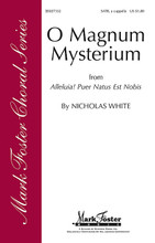 O Magnum Mysterium by Nicholas White. For Choral (SATB). Mark Foster. 12 pages. Published by Shawnee Press.

Uses: Christmas, Concert

Scripture: Luke 2

The traditional Latin text about the mystery and majesty of the nativity is lovingly caressed in this evocative offering from composer Nicholas White, new to the Mark Foster catalog. There is great warmth in the chordal timbre of this excellent piece well suited for sanctuary or concert hall. The bittersweet quality of the writing makes this an ideal Christmas Eve selection. Recorded by The Tiffany Consort, Fiskdale, MA. Available: SATBB, a cappella. Duration: 2:48.

Minimum order 6 copies.