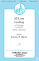 All Loves Excelling by Charles Wesley and Joseph M. Martin. For Choral (SATB). Fred Bock Publications. 8 pages. Fred Bock Music Company #BG2548. Published by Fred Bock Music Company.

Joseph Martin has created a new setting for this well-known Charles Wesley text. Martin's compositional skills bring a fresh spirit to the theme of God's amazing love. An optional soprano descant decorates the music that almost sings itself. The new anthem is a wonderful addition to any music program.

Minimum order 6 copies.