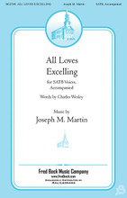 All Loves Excelling by Charles Wesley and Joseph M. Martin. For Choral (SATB). Fred Bock Publications. 8 pages. Fred Bock Music Company #BG2548. Published by Fred Bock Music Company.

Joseph Martin has created a new setting for this well-known Charles Wesley text. Martin's compositional skills bring a fresh spirit to the theme of God's amazing love. An optional soprano descant decorates the music that almost sings itself. The new anthem is a wonderful addition to any music program.

Minimum order 6 copies.