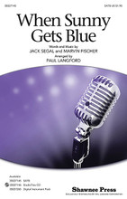 When Sunny Gets Blue by Jack Segal, Marvin Fischer, and Marvin Fisher. Arranged by Paul Langford. For Choral (SATB). Choral. 12 pages. Published by Shawnee Press.

This new arrangement of the jazz standard will capture your audience with its smooth vocal harmonies whether you use piano accompaniment or a rhythm section. Straight eighth-note rhythms, careful voice leading and minimal divisi make this piece accessible to many performing groups who desire high quality jazz arrangements. Available separately: SATB, StudioTrax CD, Digital Instrument Pack. Duration: ca. 4:51.

Minimum order 6 copies.