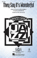 They Say It's Wonderful ((from Annie Get Your Gun)). By Irving Berlin. Arranged by Mark A. Brymer. For Choral (SATB). Jazz Chorals. 12 pages. Published by Hal Leonard.

Demonstrate your group's vocal jazz technique with this standard set in a medium swing with an awesome sax solo. A surefire audience pleaser! Available separately: SATB, SAB, SSA, ShowTrax CD. Duration: 2:40.

Minimum order 6 copies.