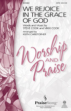 We Rejoice in the Grace of God by Steve Cook and Vikki Cook. Arranged by Keith Christopher. For Choral (SATB). PraiseSong Choral. 8 pages. Published by PraiseSong.

This perennial worship song by Steve and Vikki Cook is full of passion and energy that will ignite excitement in any worship service. Available separately: SATB, ChoirTrax CD. Duration: ca. 3:10.

Minimum order 6 copies.