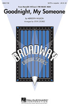 Goodnight, My Someone ((from The Music Man)). By Meredith Willson (1902-1984). Arranged by Steve Zegree. For Choral (SATB). Broadway Choral. 8 pages. Published by Hal Leonard.

This arrangement of the Meredith Willson classic from The Music Man will work equally well for a large concert group or a smaller ensemble such as a show or jazz choir. Smooth a cappella vocal lines and expressive harmonies just flow, creating a special moment in your concert! Duration: ca. 2:45.

Minimum order 6 copies.