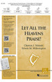 Let All the Heavens Praise! by Clayton J. Schmit and Edwin M. Willmington. For Choral (SATB). Fred Bock Publications. 12 pages. Hal Leonard #JH-1041. Published by Hal Leonard.

A joyfully syncopated musical experience, with optional congregational participation, orchestral accompaniment, along with ethnic drumming, this hallelujah-filled piece, based on Psalm 148, will have everyone moving and singing God's praise!

Minimum order 6 copies.