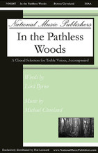 In the Pathless Woods by Michael Cleveland. For Choral (SSAA). National/Emerson Fred Bock. 10 pages. National Music Publishers #NM1007. Published by National Music Publishers.

It would be more appropriate to label this piece as a composition for piano and divisi treble voices because the accompaniment is equally significant to the singers. A stimulating and thought-provoking musical setting, the text from Lord Byron applauds nature and that which is larger than ourselves.

Minimum order 6 copies.