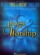 The Best Praise & Worship Songs Ever by Various. For Piano/Vocal/Guitar. Piano/Vocal/Guitar Songbook. Worship. Difficulty: medium. Songbook. Vocal melody, piano accompaniment, lyrics, chord names and guitar chord diagrams. 309 pages. Published by Hal Leonard.

80 all-time favorites, including Awesome God * I Could Sing of Your Love Forever * Shout to the Lord * and dozens more.