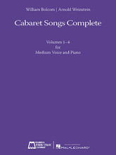 Cabaret Songs Complete. (Volumes 1-4 for Medium Voice and Piano). By Arnold Weinstein and William Bolcom. For Piano, Voice. E.B. Marks. Softcover. 126 pages. Published by Edward B. Marks Music.

Previously available in separate volumes, the original 24 Cabaret Songs have been collected together for the first time in this new complete edition. Includes bios, notes from the composer, and Weinstein's article What Is Cabaret Song?