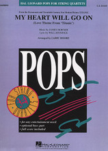 My Heart Will Go On Love Theme From Titanic by James Horner (1953-). Arranged by Larry Moore. For String Quartet (String Quartet). Hal Leonard Pops For String Quartet. Movies. Grade 3-4. Full score and set of performance parts. Published by Hal Leonard.