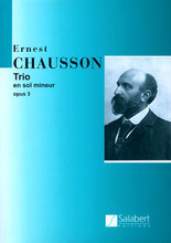 Piano Trio in G Minor. (Score and Parts). By Ernest Chausson (1855-1899). Piano trio. For Cello, Piano, Violin, Piano Trio (Score & Parts). Ensemble. Book only. 98 pages. Editions Salabert #SLB4827. Published by Editions Salabert