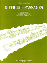 Difficult Passages - Volume 1 (for Oboe and Cor Anglais). By Various. Edited by Evelyn Rothwell. For Oboe, English Horn (Oboe). Boosey & Hawkes Chamber Music. 54 pages. Boosey & Hawkes #M060022920. Published by Boosey & Hawkes.

The material presented in these volumes is presented in alphabetical order, giving the classical repertoire in Volumes 1 and 2, and a collection of outstanding modern works in Volume 3. The Cor Anglais part is only included where that instrument occurs in the original score.