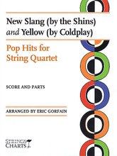 New Slang (by The Shins) and Yellow (by Coldplay) (Pop Hits for String Quartet Strings Charts Series). By Coldplay and The Shins. Arranged by Eric Gorfain. For String Quartet. String. Softcover. 32 pages. Published by String Letter Publishing.

Two of alternative rock's best-known, mid-tempo ballads are translated into concise arrangements that capture the dynamic power of Coldplay's “Yellow” and the quiet melodicism of the Shins' “New Slang”.