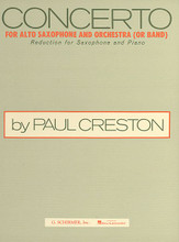 Concerto For Alto Saxophone - Alto Sax/Piano. (Set of performance parts). By Paul Creston (1906-1985). For Orchestra, Piano, Alto Saxophone (Alto Sax). Woodwind Solo. 44 pages. G. Schirmer #ED3546. Published by G. Schirmer.

For alto saxophone and piano.