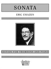 Sonata (Trombone). Composed by Eric Ewazen. For Trombone, Brass. Brass Solos & Ensembles - Trombone And Piano/Organ. Southern Music. Grade 5. 48 pages. Southern Music Company #SU339. Published by Southern Music Company.