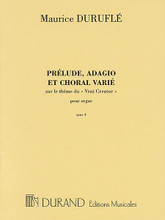 Prelude, Adagio and Choral Varie, Op. 4. (sur le theme du "Veni Creator" pour orgue). Composed by  Maurice Durufle (1902-1986) and Maurice Durufl. For Organ (Organ). Editions Durand. Book only. 36 pages. Editions Durand #DF1201600. Published by Editions Durand.