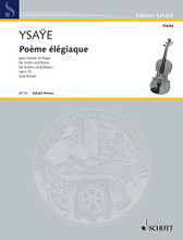 Poeme Elegiaque. (Violin and Piano). By Eugène Ysae and Eug. For Violin, Piano Accompaniment. Schott. 30 pages. Schott Music #SF10. Published by Schott Music.