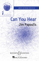 Can You Hear (from Sounds of a Better World). By Jim Papoulis. Arranged by Francisco J. Nunez and Francisco N. For Choral, Chorus, Piano (SATB). BH Sounds of a Better World. 16 pages. Boosey & Hawkes #M051474615. Published by Boosey & Hawkes.

Jim Papoulis is donating his composer royalties to the Foundation For Small Voices, a non-profit organization dedicated to bringing awareness and funding to programs supporting the empowerment of children throughout the world by fostering their creativity through music and role models.

Minimum order 6 copies.